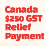 Canada $250 GST Relief Payment