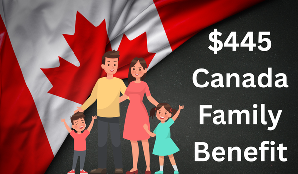 $445 Canada Family Benefit