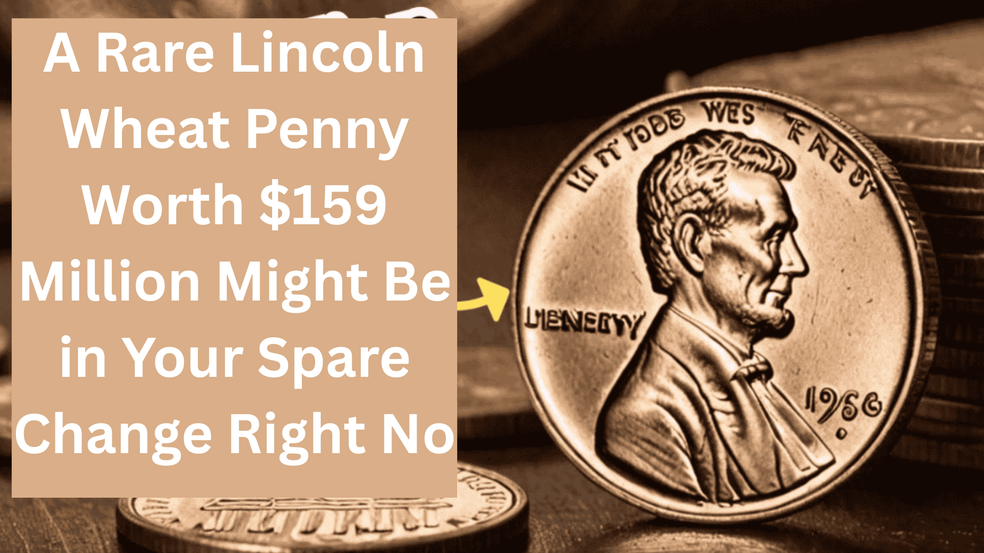 A Rare Lincoln Wheat Penny Worth $159 Million Might Be in Your Spare Change Right No